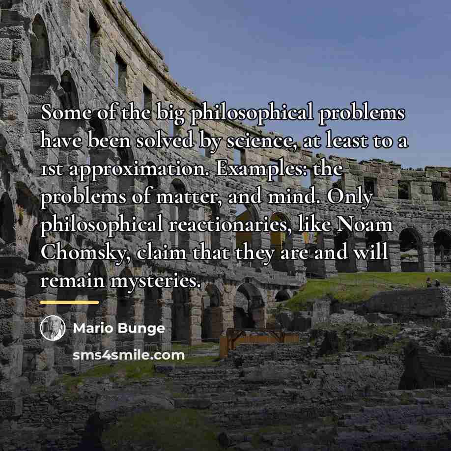 “Some of the big philosophical problems have been solved by…” quote by Mario Bunge