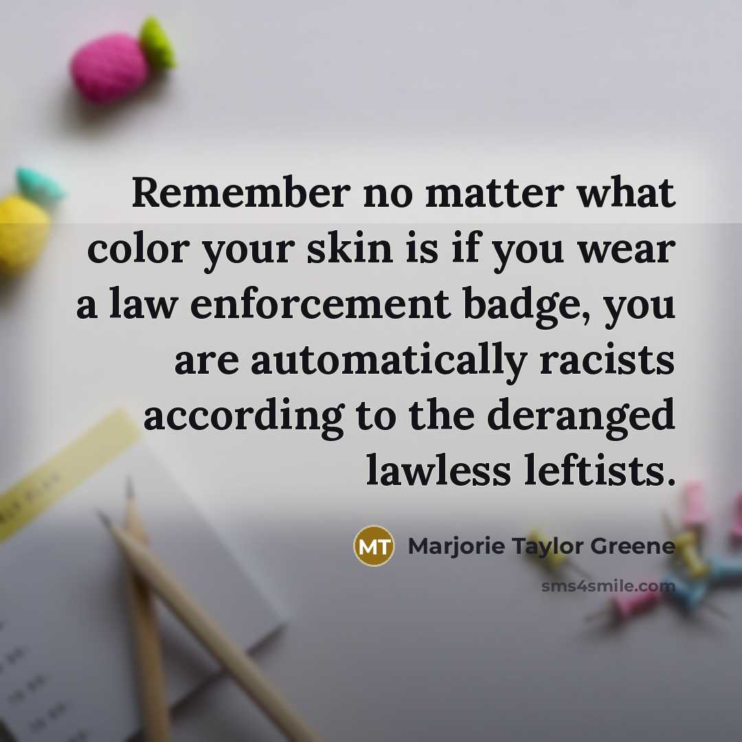 “Remember no matter what color your skin is if you…” quote by Marjorie Taylor Greene
