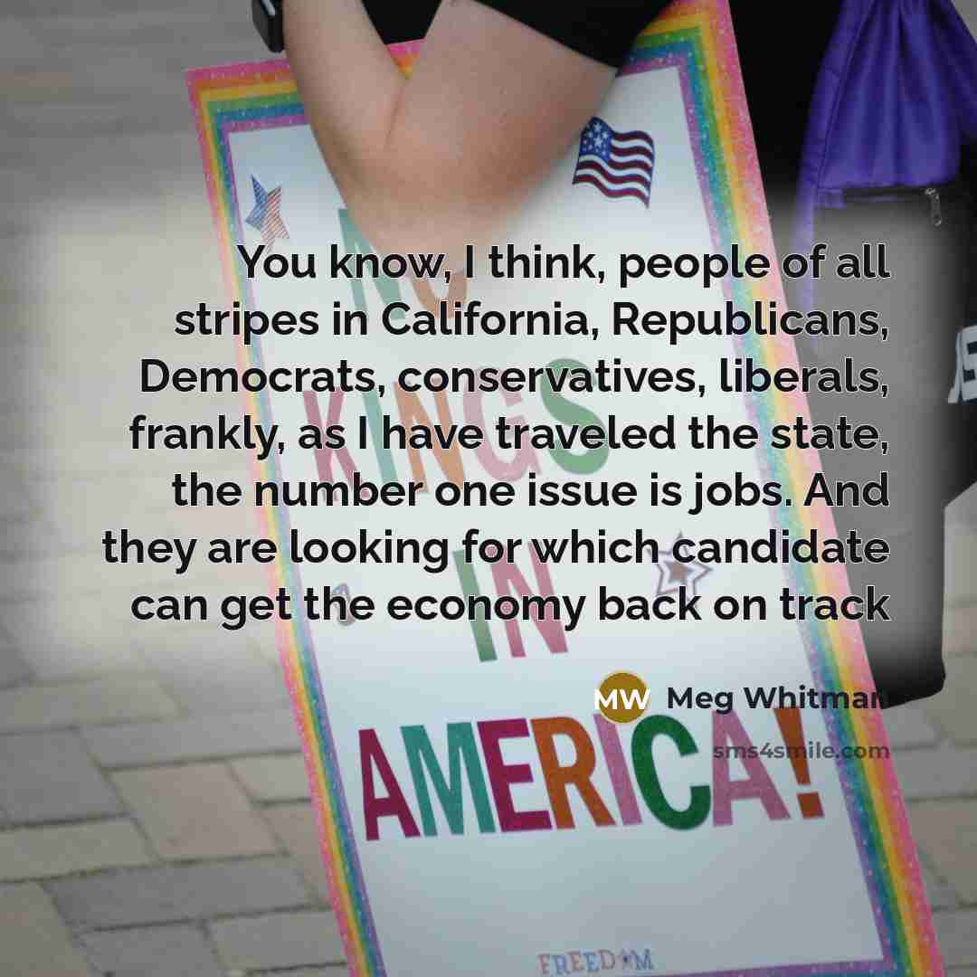 “You know, I think, people of all stripes in California,…” quote by Meg Whitman