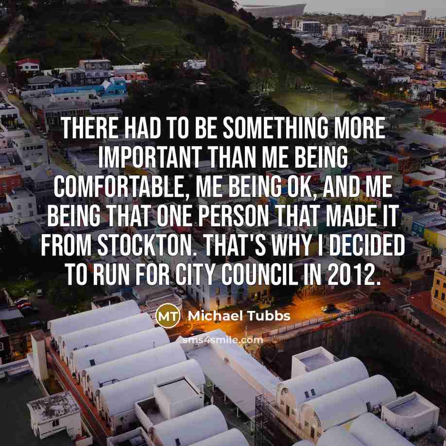 “There had to be something more important than me being…” quote by Michael Tubbs
