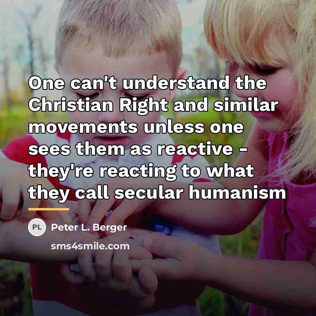 “One can't understand the Christian Right and similar movements unless…” quote by Peter L. Berger