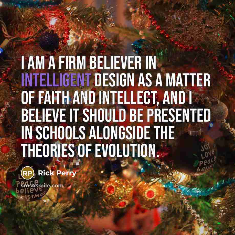 “I am a firm believer in intelligent design as a…” quote by Rick Perry