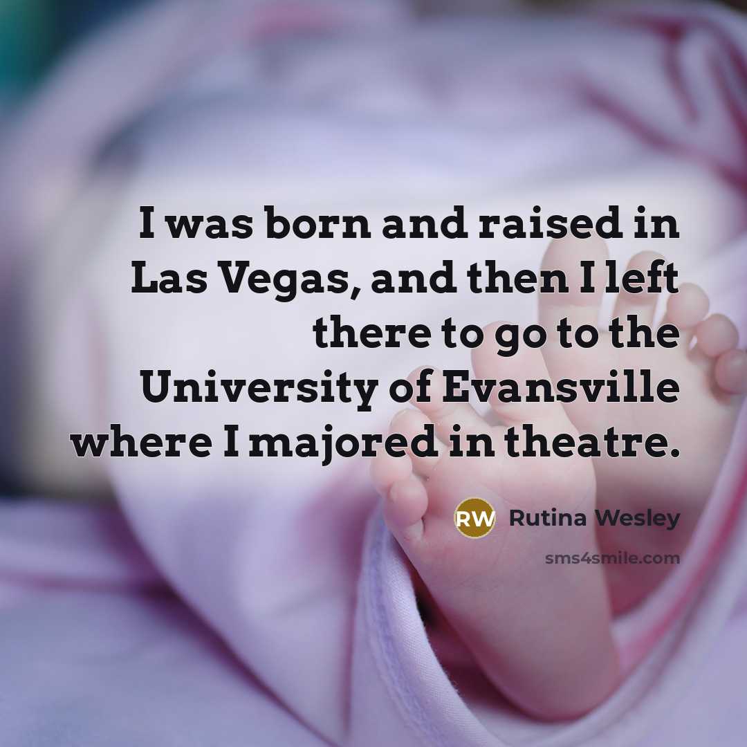 “I was born and raised in Las Vegas, and then…” quote by Rutina Wesley