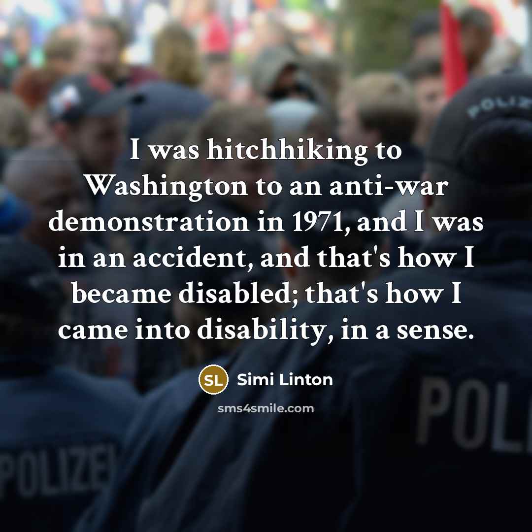 “I was hitchhiking to Washington to an anti-war demonstration in…” quote by Simi Linton