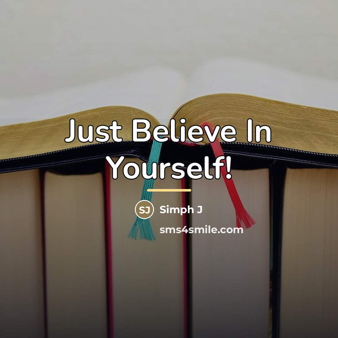 “Just Believe In Yourself!…” quote by Simph J