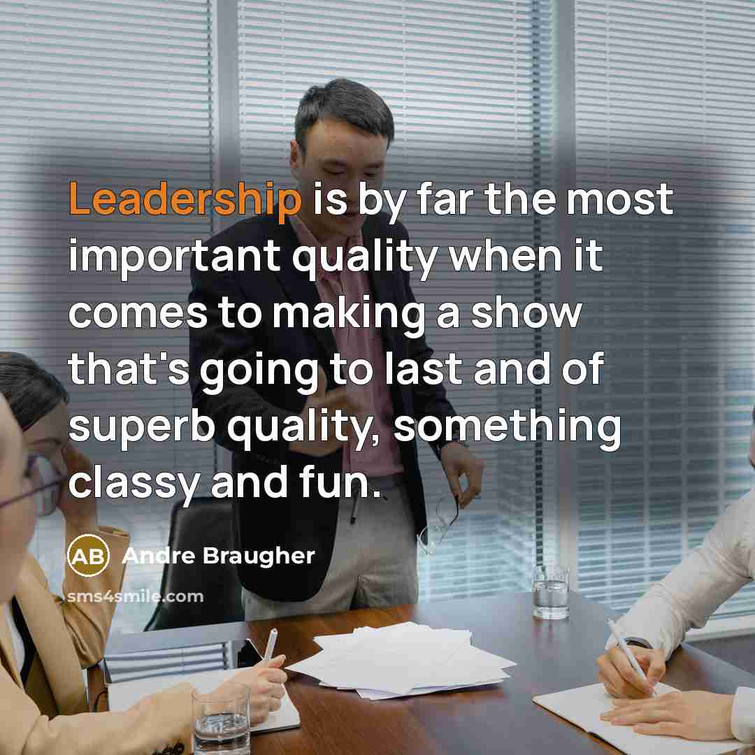 “Leadership is by far the most important quality when it…” quote by Andre Braugher