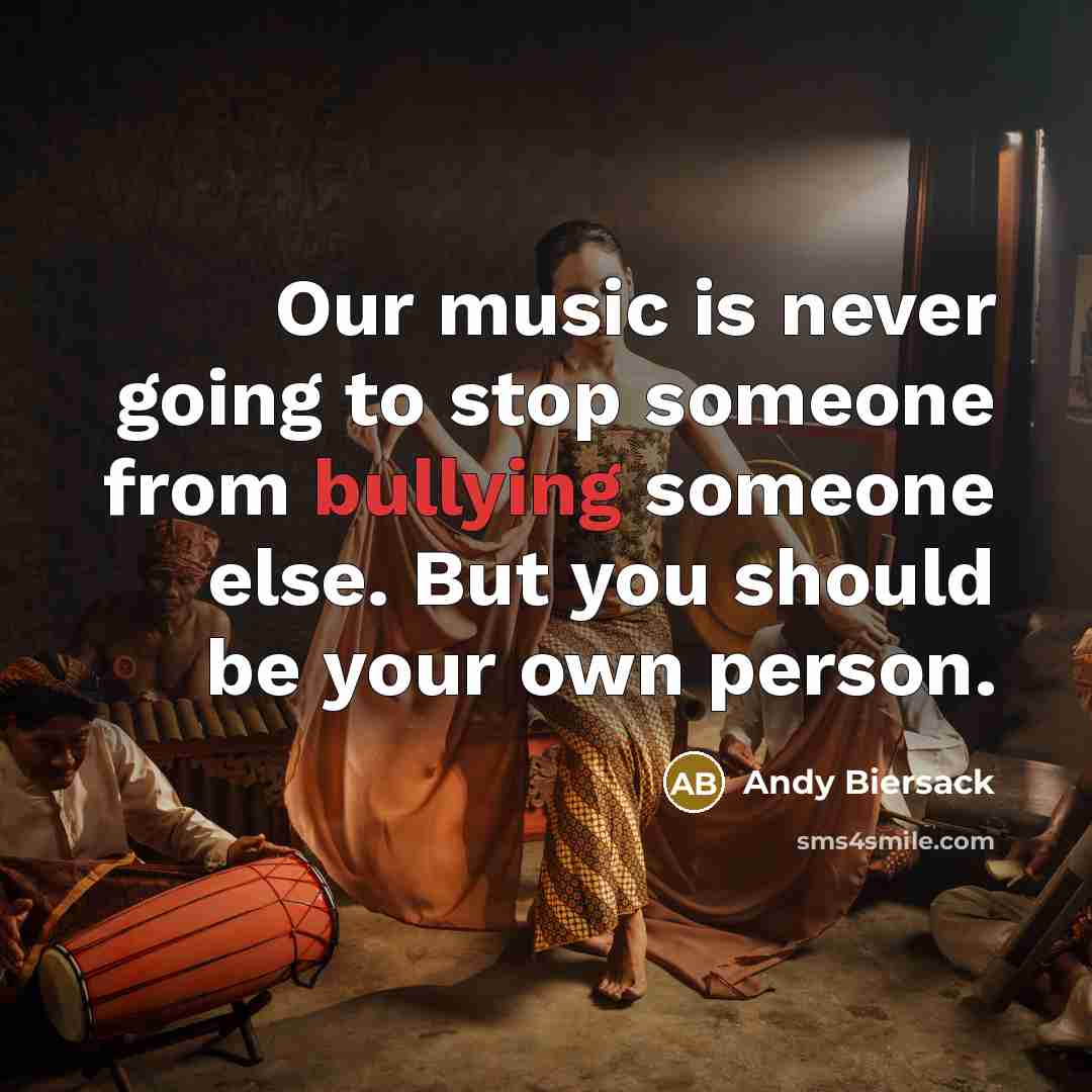 “Our music is never going to stop someone from bullying…” quote by Andy Biersack