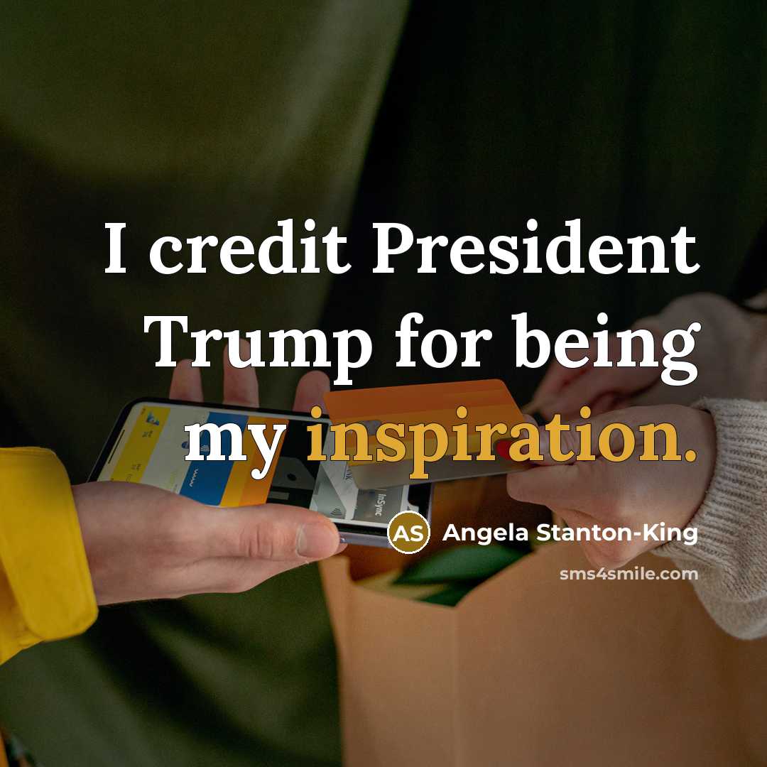 “I credit President Trump for being my inspiration.…” quote by Angela Stanton-King
