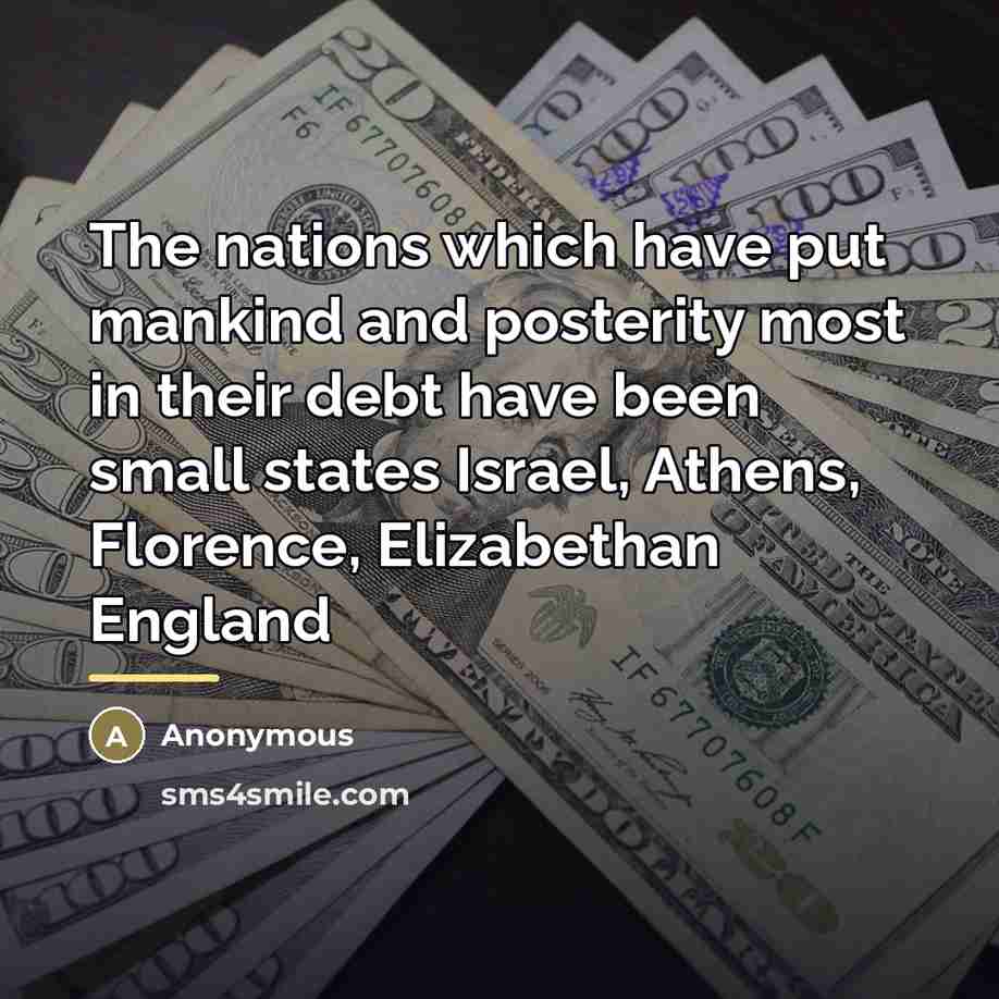 “The nations which have put mankind and posterity most in…” quote by Anonymous