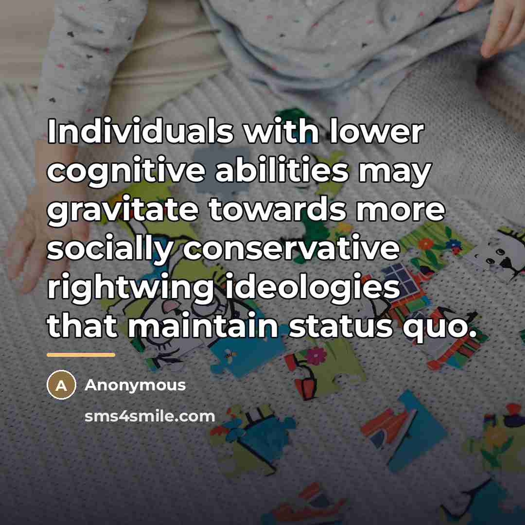 “Individuals with lower cognitive abilities may gravitate towards more socially…” quote by Anonymous