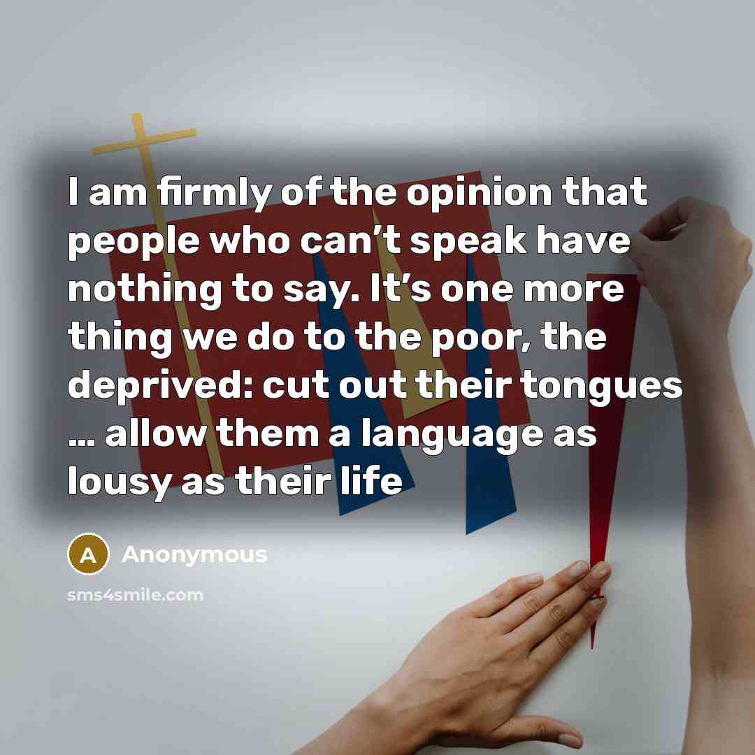 “I am firmly of the opinion that people who can’t…” quote by Anonymous