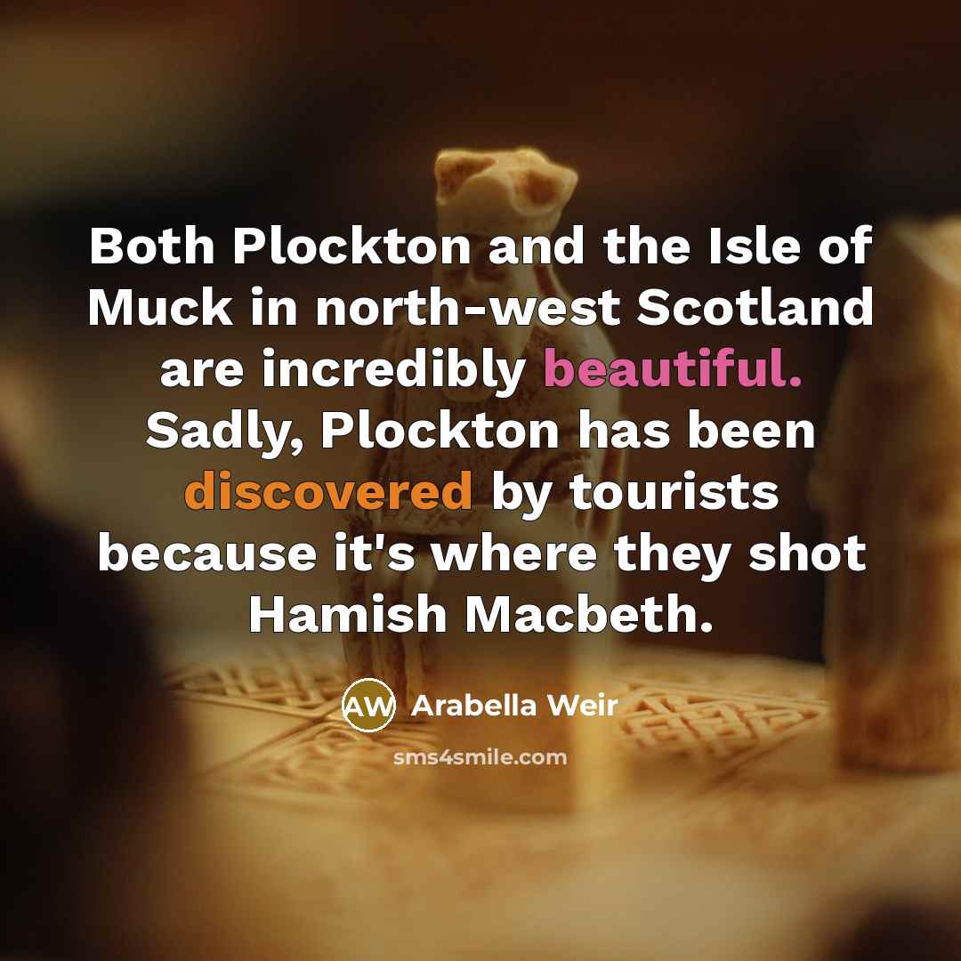 “Both Plockton and the Isle of Muck in north-west Scotland…” quote by Arabella Weir
