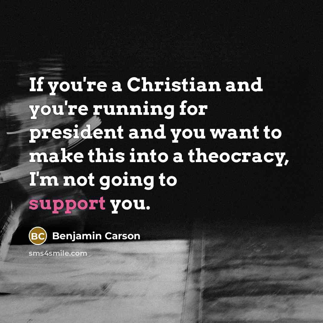 “If you're a Christian and you're running for president and…” quote by Benjamin Carson