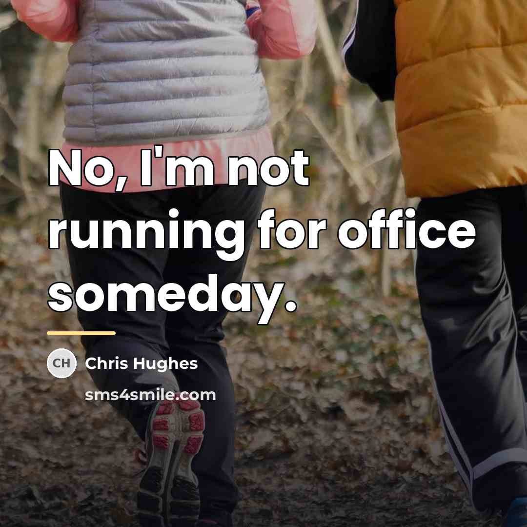 “No, I'm not running for office someday.…” quote by Chris Hughes