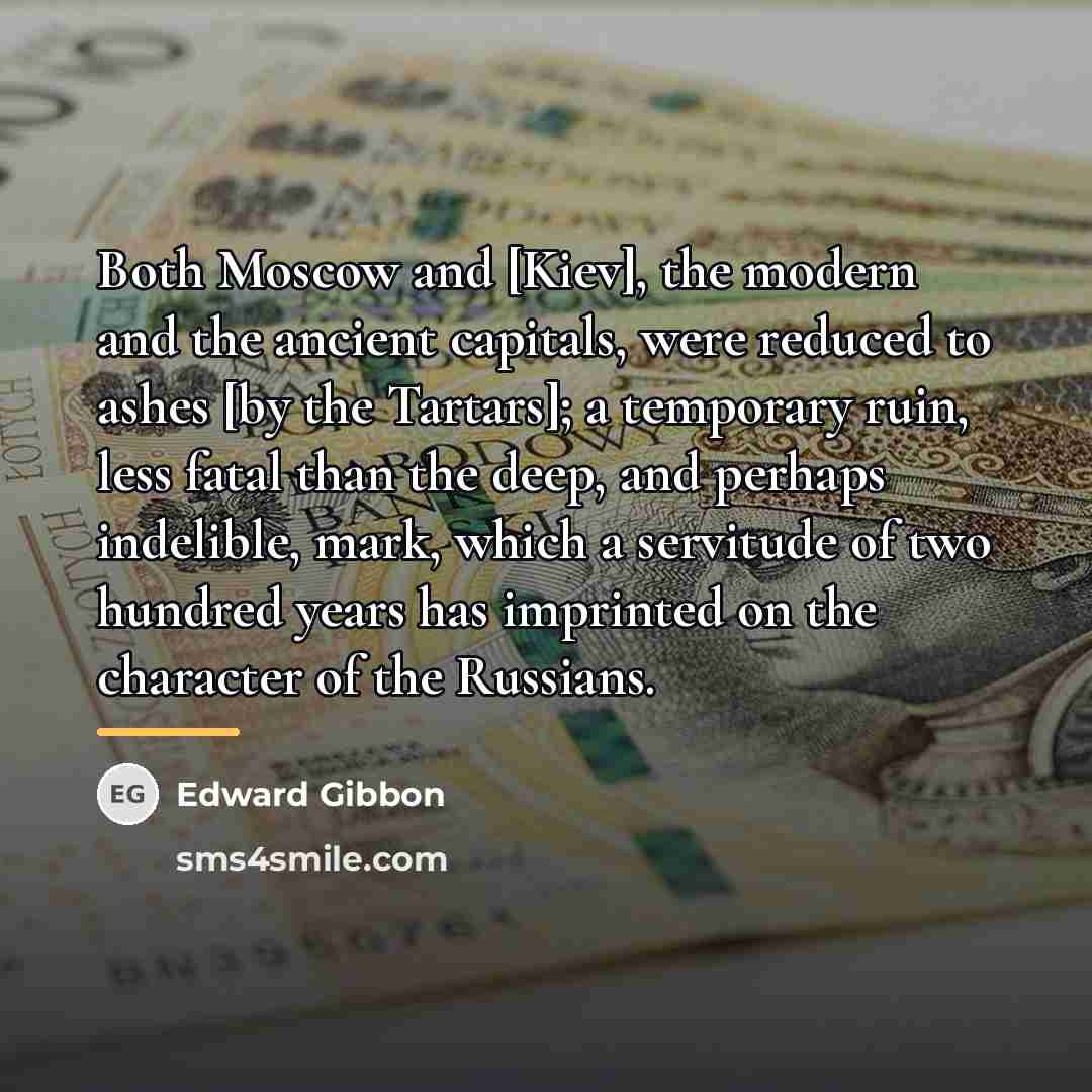 “Both Moscow and [Kiev], the modern and the ancient capitals,…” quote by Edward Gibbon