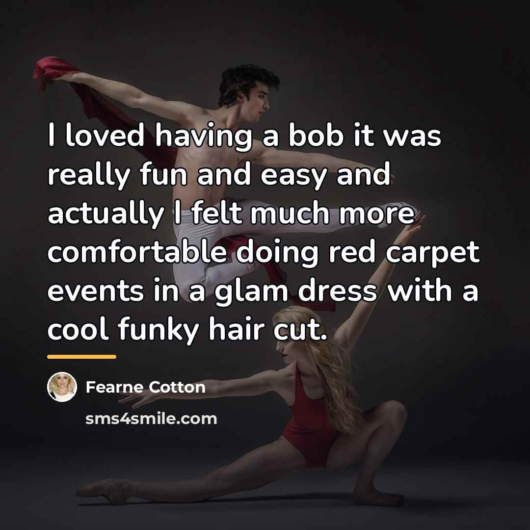 “I loved having a bob it was really fun and…” quote by Fearne Cotton