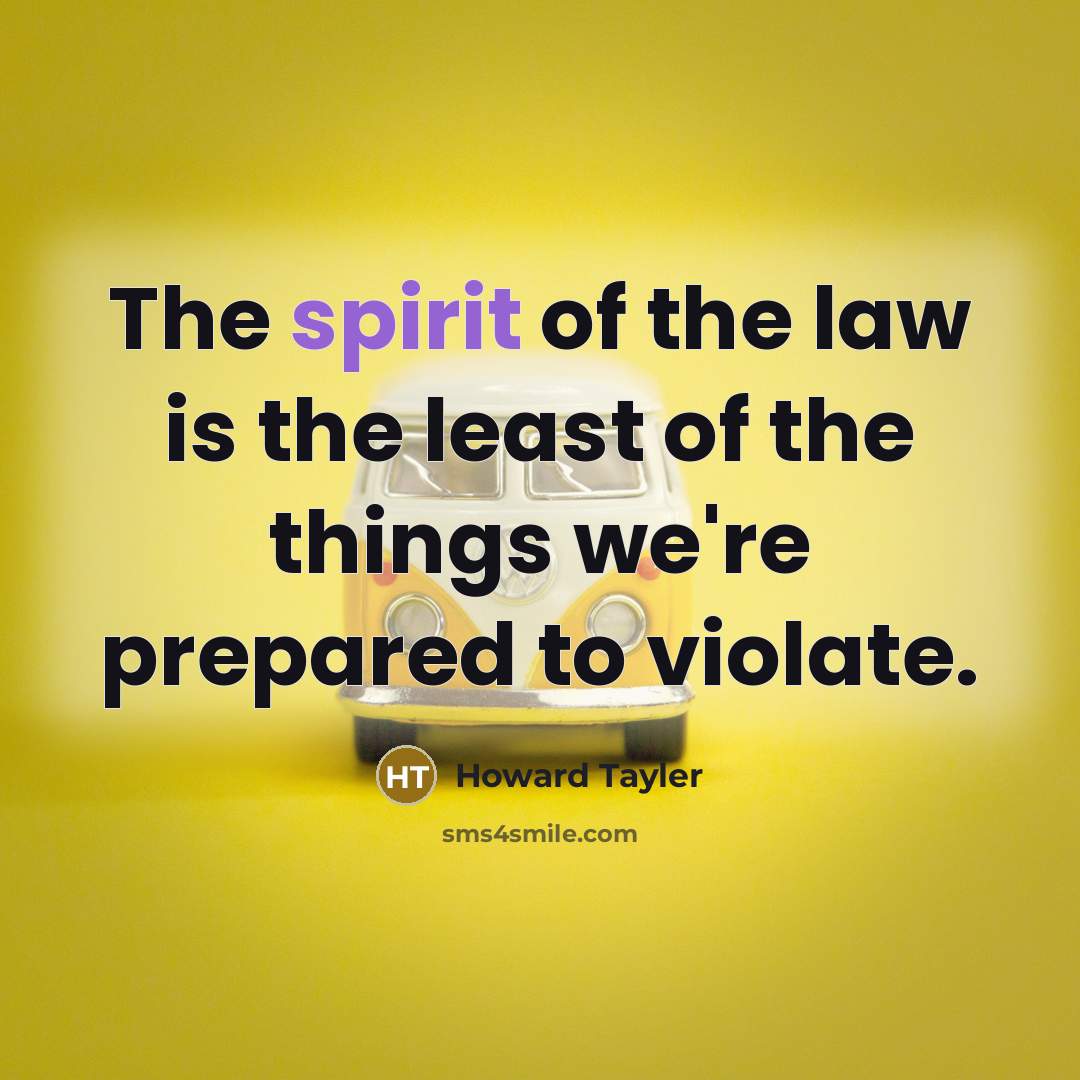 “The spirit of the law is the least of the…” quote by Howard Tayler