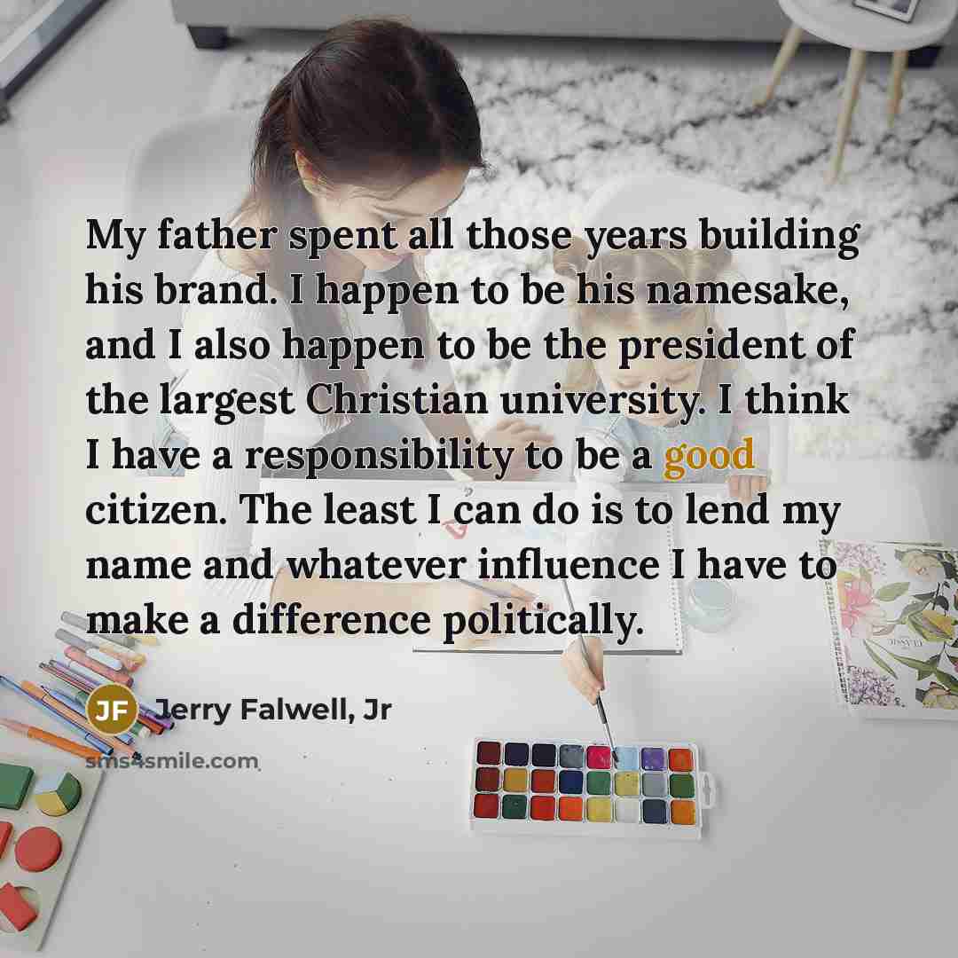 “My father spent all those years building his brand. I…” quote by Jerry Falwell, Jr