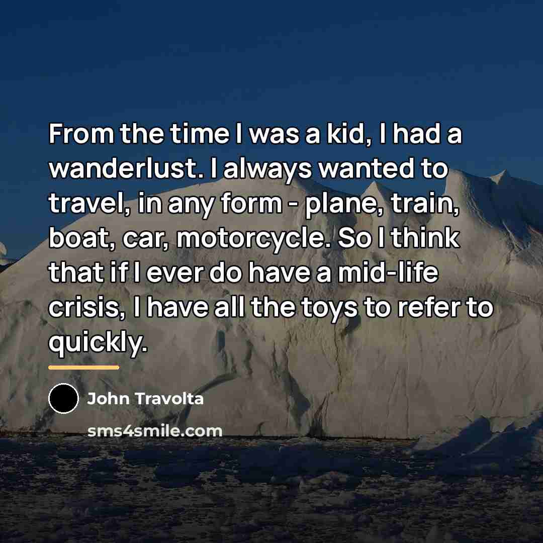 “From the time I was a kid, I had a…” quote by John Travolta