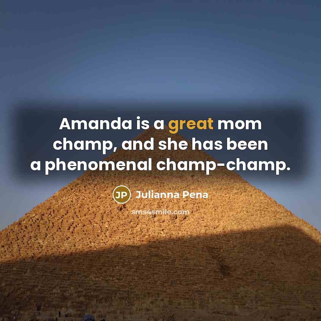 “Amanda is a great mom champ, and she has been…” quote by Julianna Pena