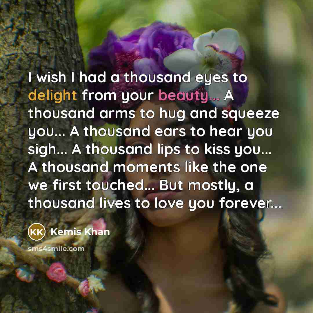 “I wish I had a thousand eyes to delight from…” quote by Kemis Khan