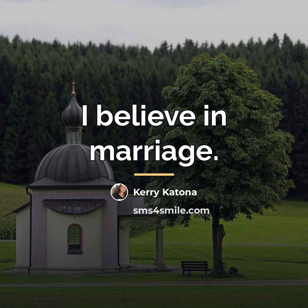 “I believe in marriage.…” quote by Kerry Katona