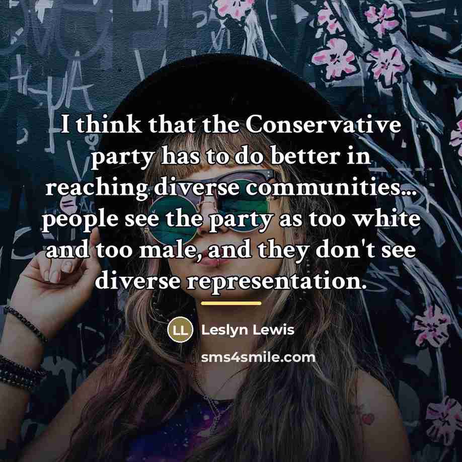 “I think that the Conservative party has to do better…” quote by Leslyn Lewis