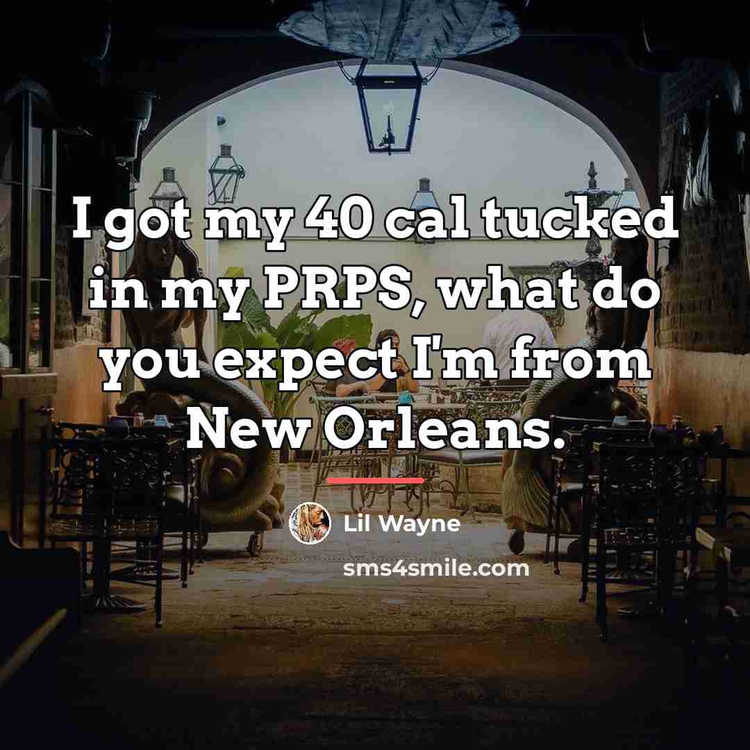 “I got my 40 cal tucked in my PRPS, what…” quote by Lil Wayne