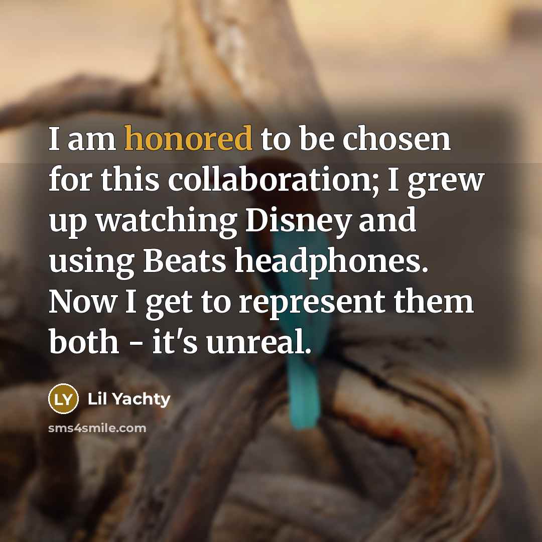 “I am honored to be chosen for this collaboration; I…” quote by Lil Yachty
