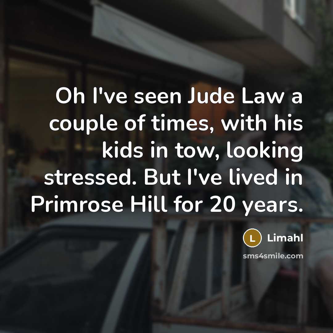 “Oh I've seen Jude Law a couple of times, with…” quote by Limahl