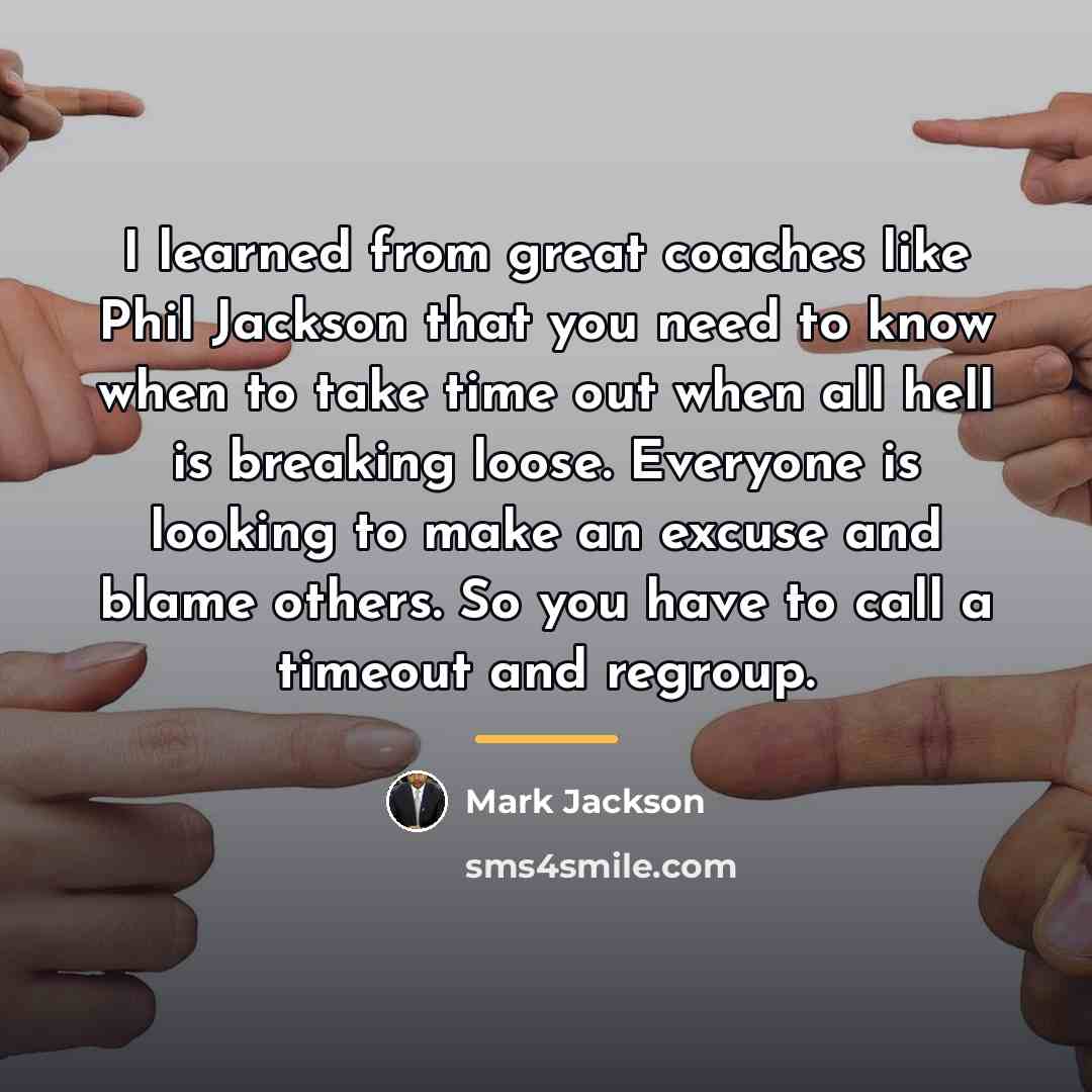 “I learned from great coaches like Phil Jackson that you…” quote by Mark Jackson