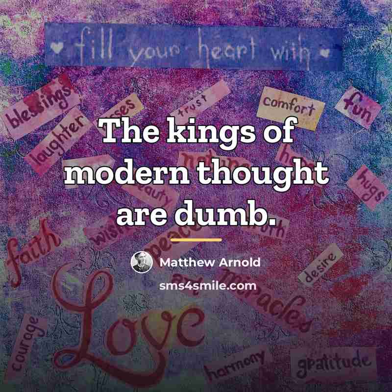 “The kings of modern thought are dumb.…” quote by Matthew Arnold