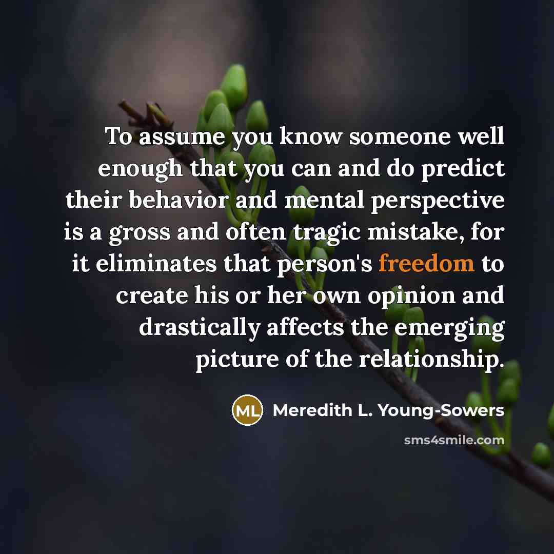 “To assume you know someone well enough that you can…” quote by Meredith L. Young-Sowers