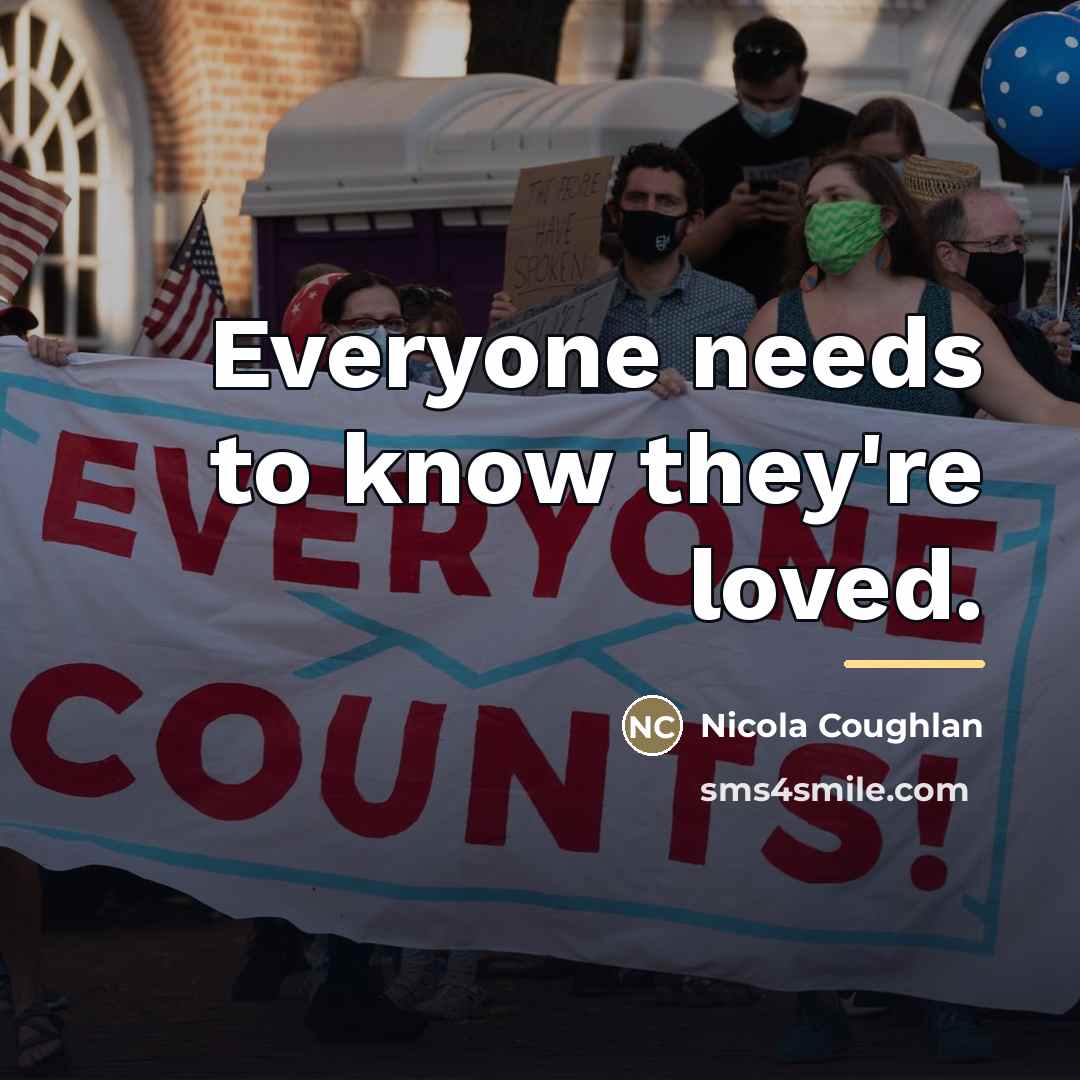“Everyone needs to know they're loved.…” quote by Nicola Coughlan