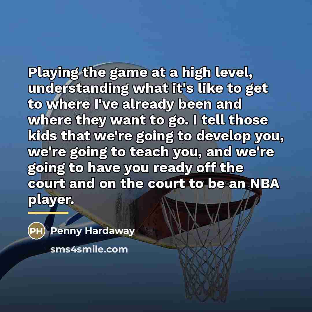 “Playing the game at a high level, understanding what it's…” quote by Penny Hardaway