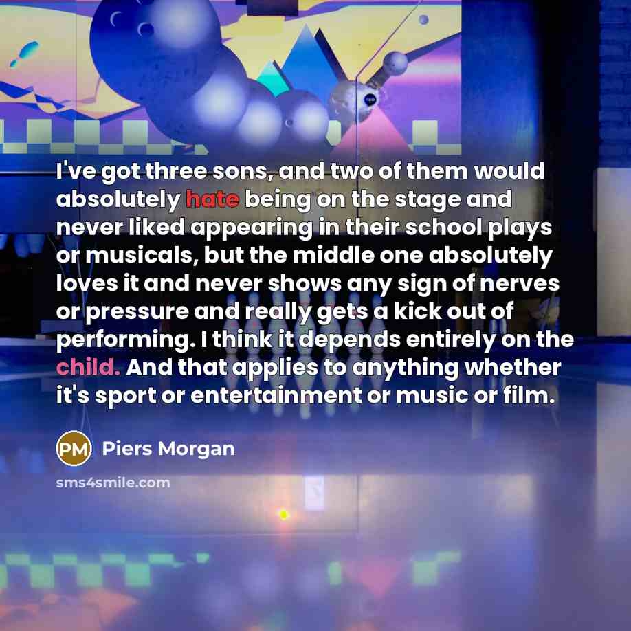 “I've got three sons, and two of them would absolutely…” quote by Piers Morgan