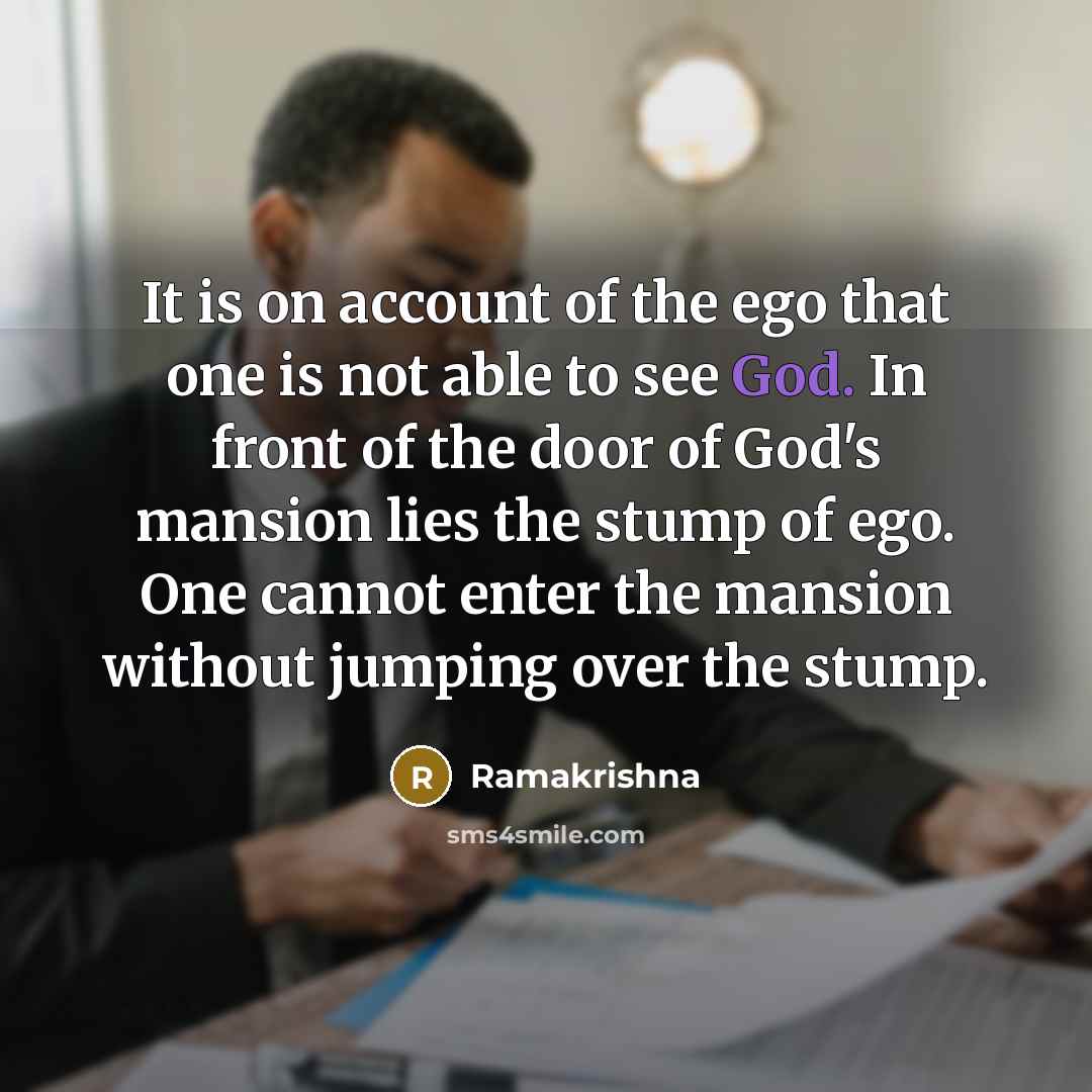 “It is on account of the ego that one is…” quote by Ramakrishna
