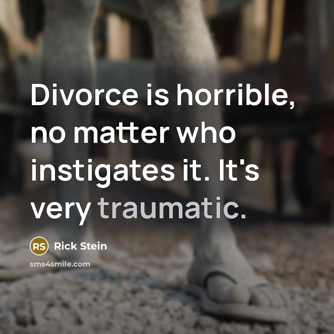 “Divorce is horrible, no matter who instigates it. It's very…” quote by Rick Stein