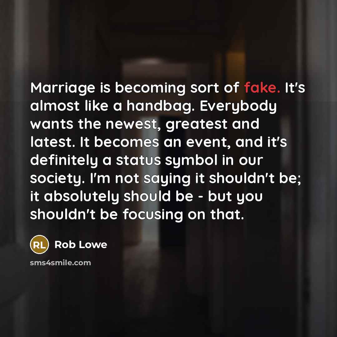 “Marriage is becoming sort of fake. It's almost like a…” quote by Rob Lowe