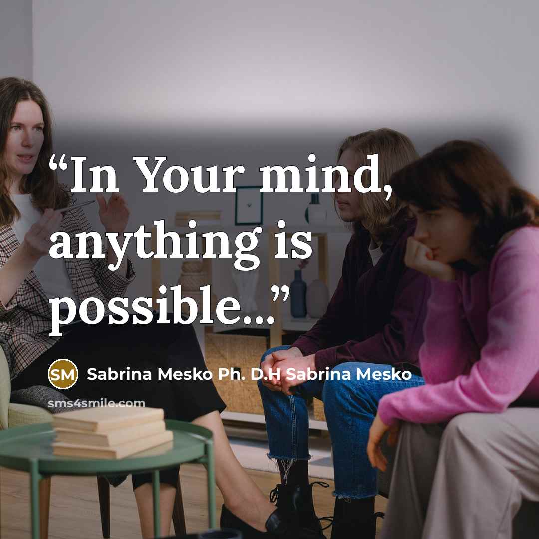 “In Your mind, anything is possible...” quote by Sabrina Mesko Ph. D.H Sabrina Mesko