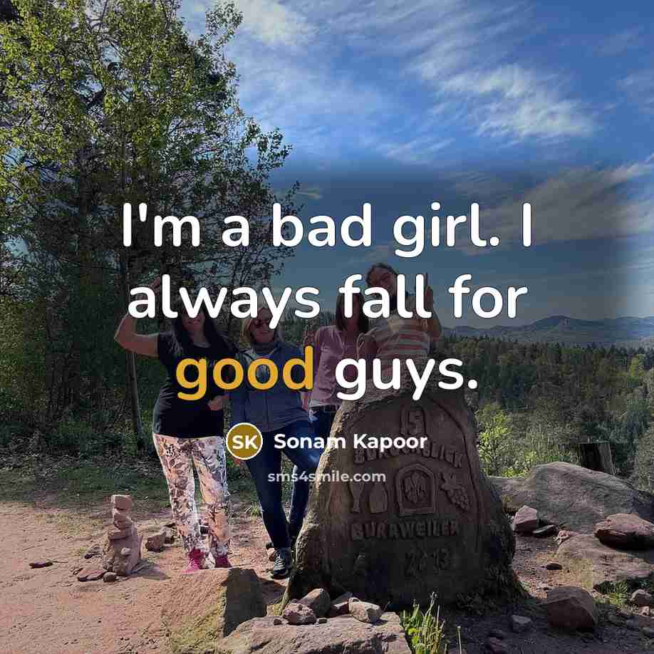 “I'm a bad girl. I always fall for good guys.…” quote by Sonam Kapoor