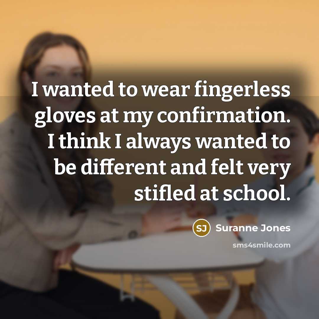 “I wanted to wear fingerless gloves at my confirmation. I…” quote by Suranne Jones
