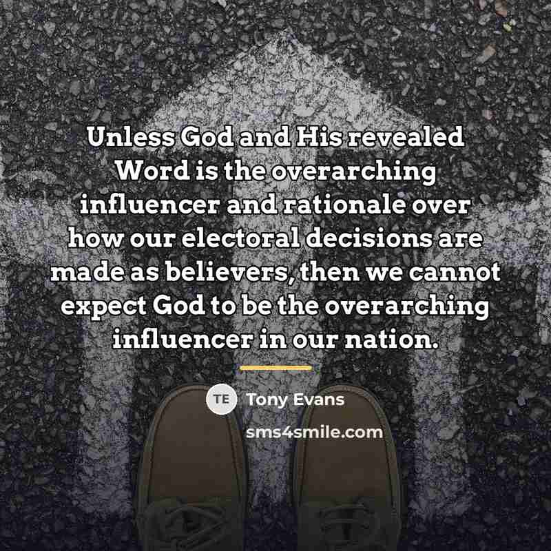“Unless God and His revealed Word is the overarching influencer…” quote by Tony Evans