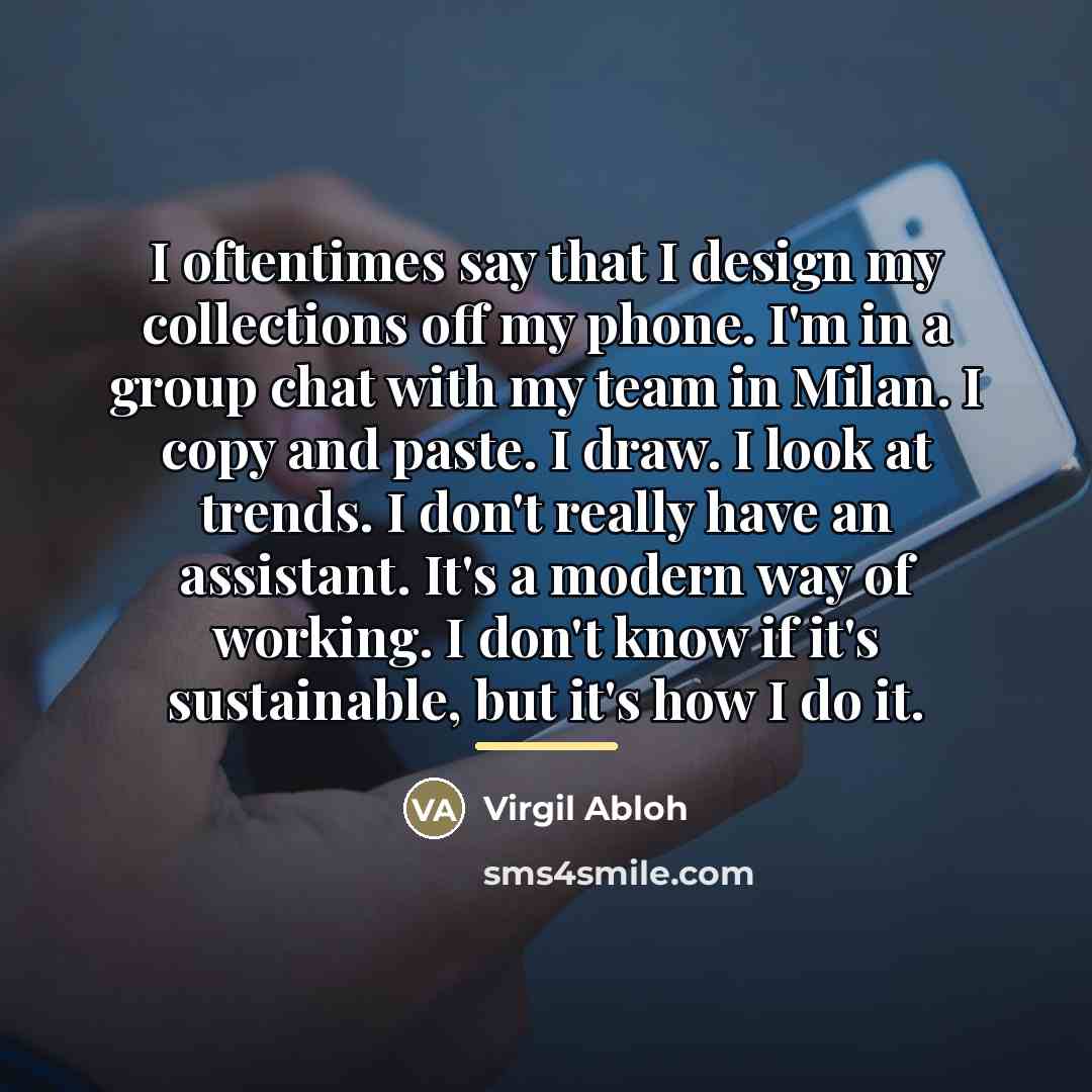 “I oftentimes say that I design my collections off my…” quote by Virgil Abloh