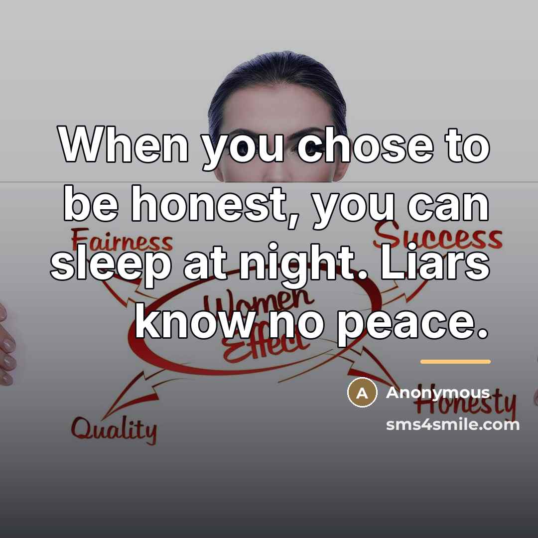 “When you chose to be honest, you can sleep at…” quote by Anonymous