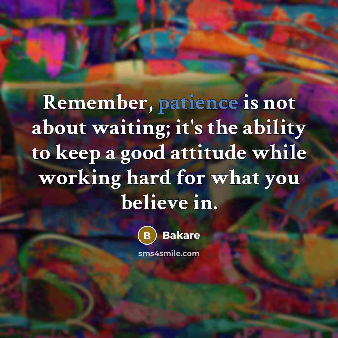 “Remember, patience is not about waiting; it's the ability to…” quote by Bakare
