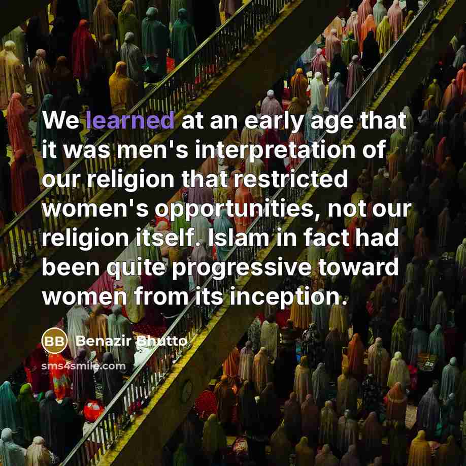 “We learned at an early age that it was men's…” quote by Benazir Bhutto