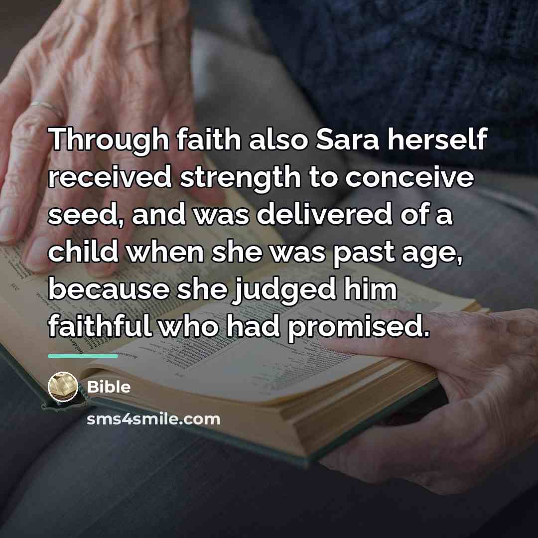 “Through faith also Sara herself received strength to conceive seed,…” quote by Bible