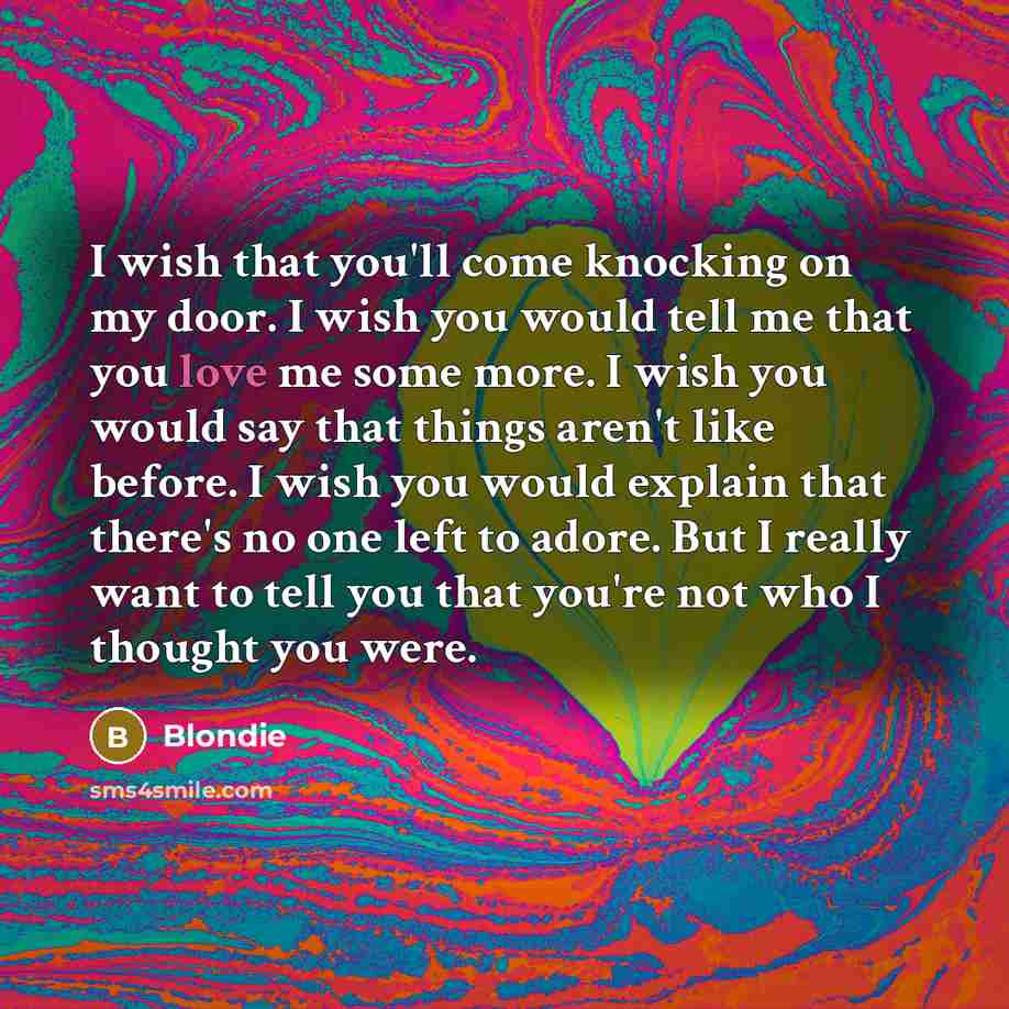 “I wish that you'll come knocking on my door. I…” quote by Blondie