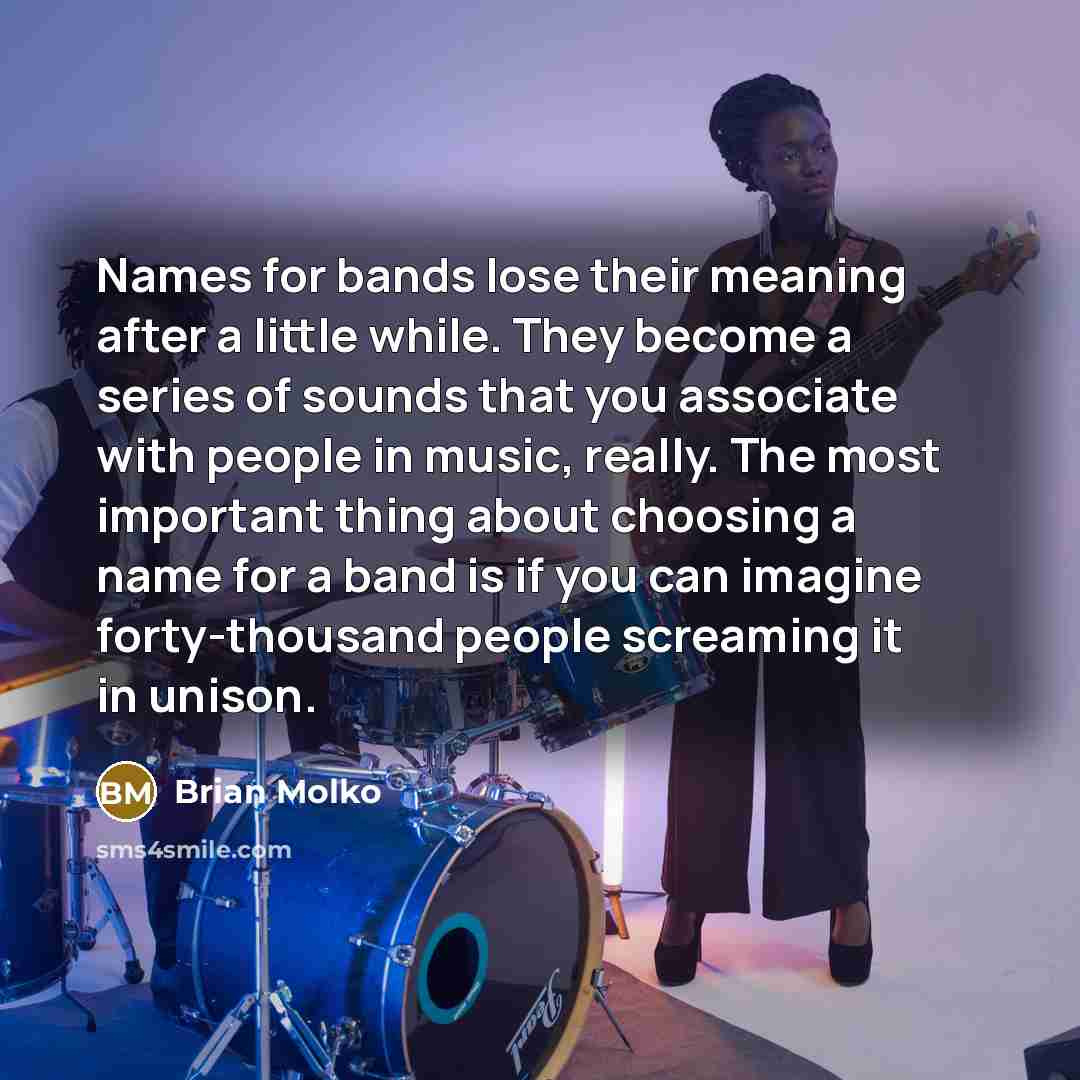 “Names for bands lose their meaning after a little while.…” quote by Brian Molko